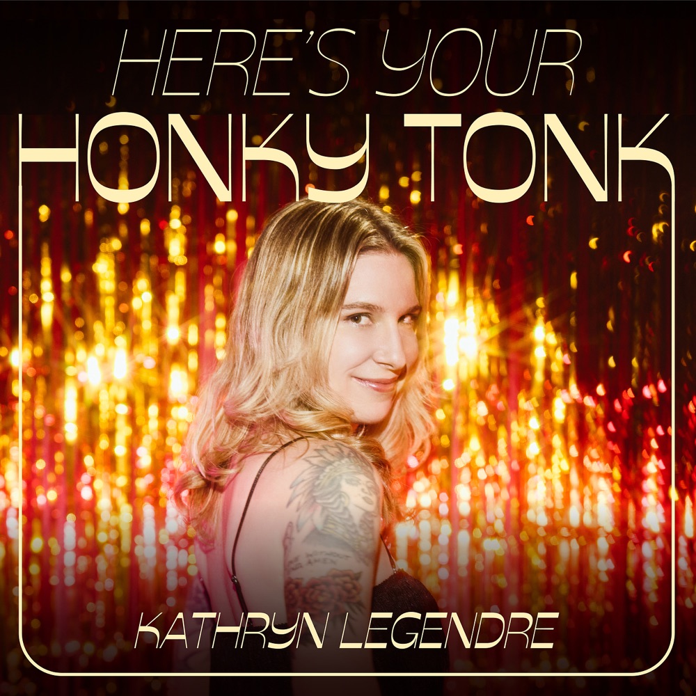 Kathryn Legendre - Here's Your Honky Tonk album cover