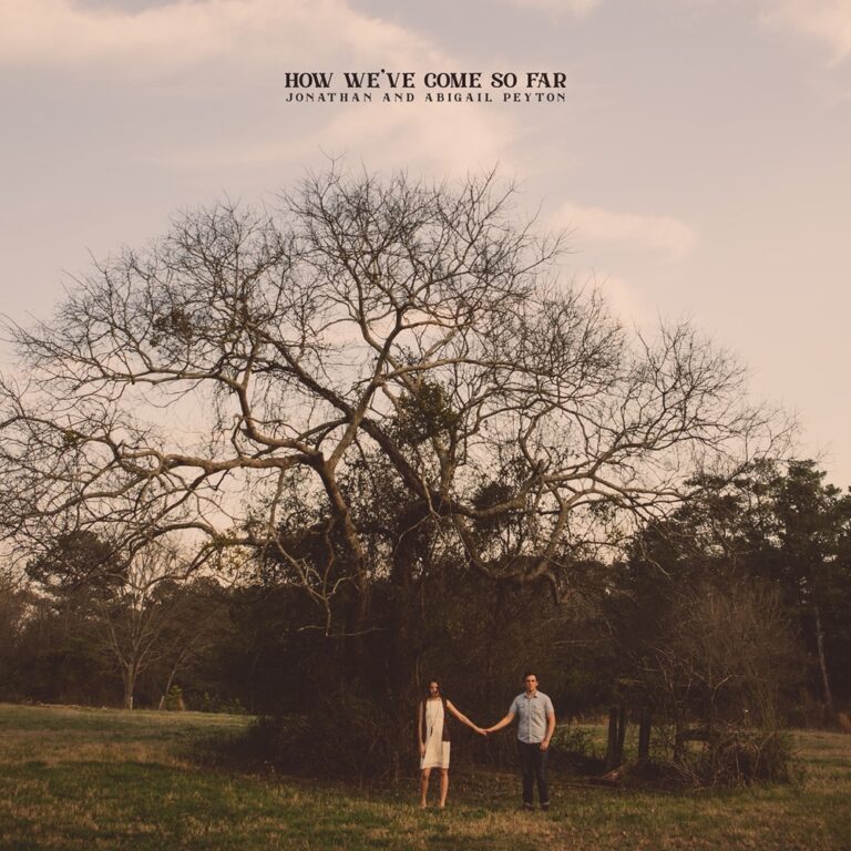 Jonathan & Abigail Peyton - How We’ve Come So Far album cover