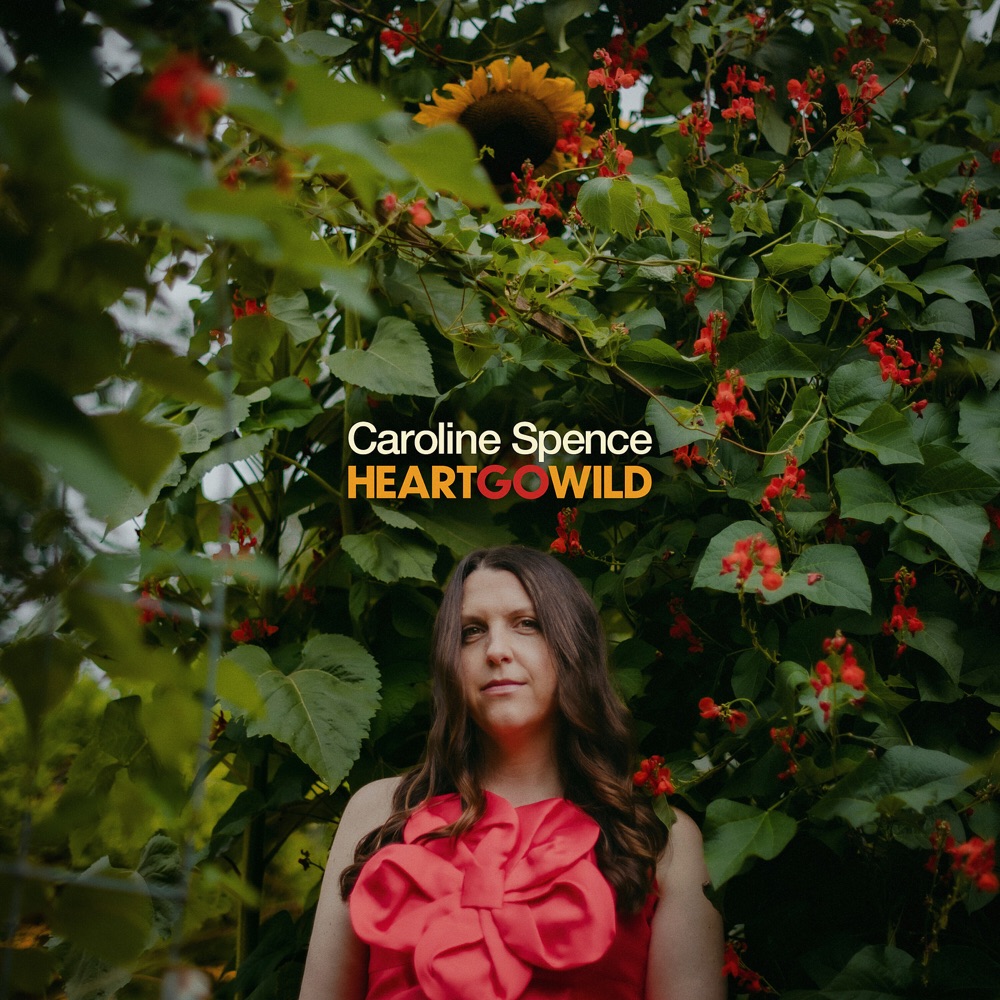 Caroline Spence - Heart Go Wild album cover
