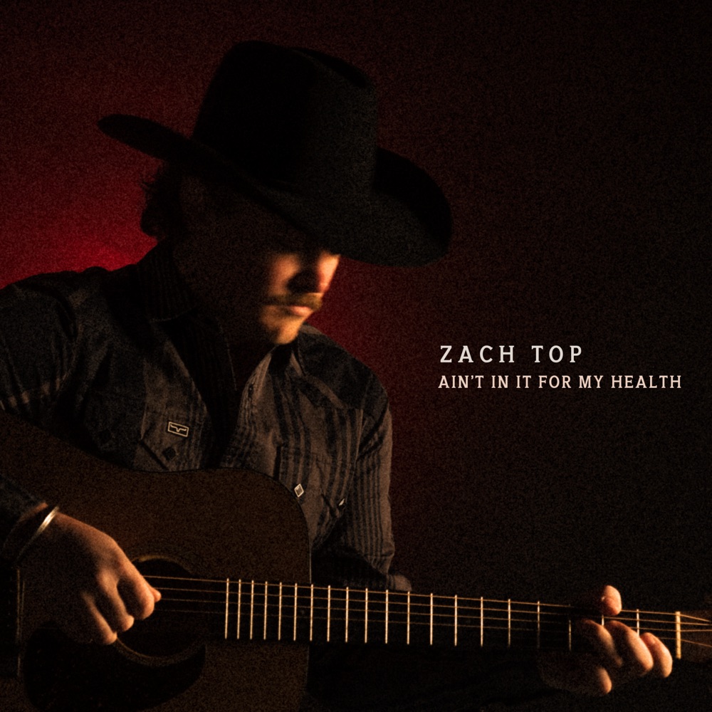 Zach Top - Ain't In It For My Health album cover