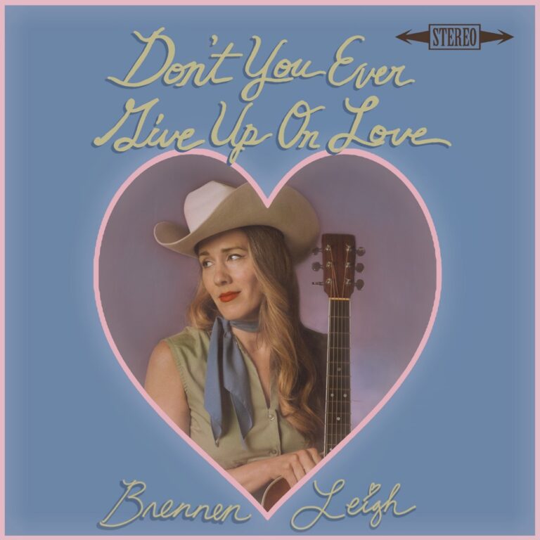 Brennen Leigh - Don't You Ever Give Up On Love album cover