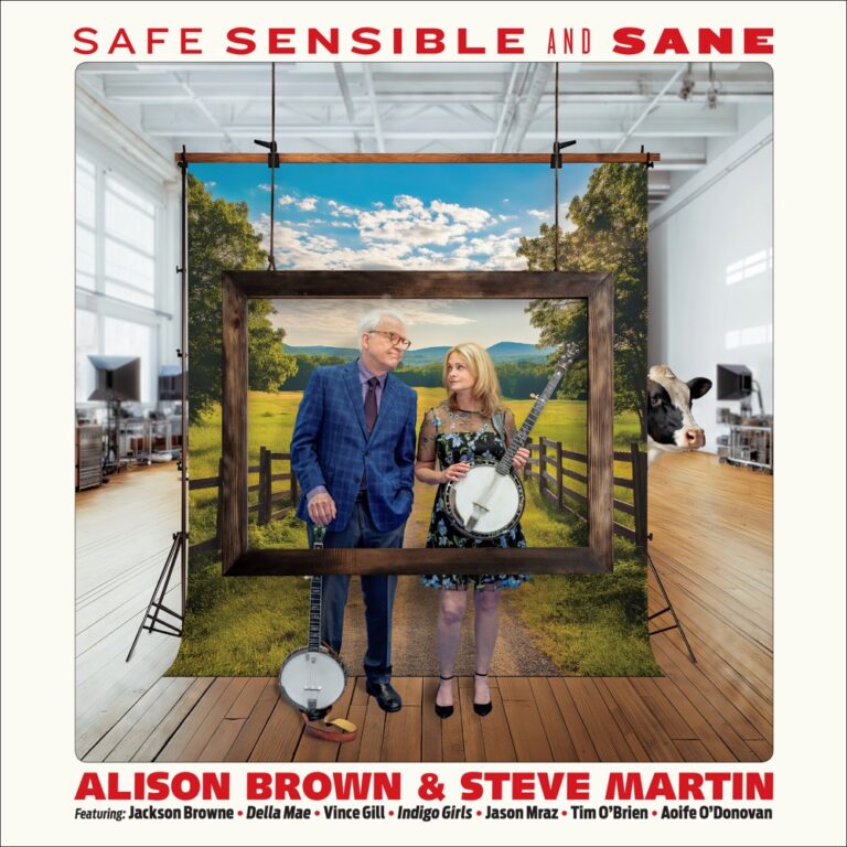 Alison Brown & Steve Martin - Safe, Sensible And Sane album cover