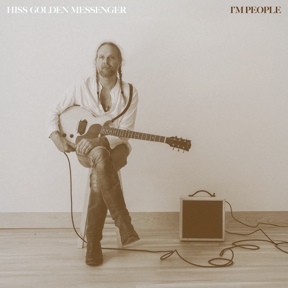Hiss Golden Messenger - I'm People album cover