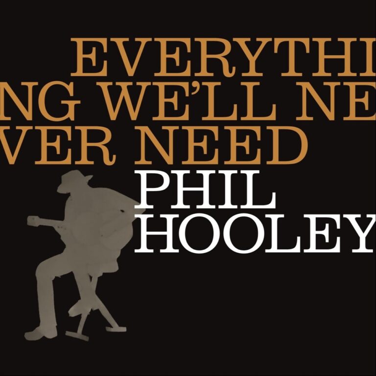 Phil Hooley - Everything We'll Never Need album cover
