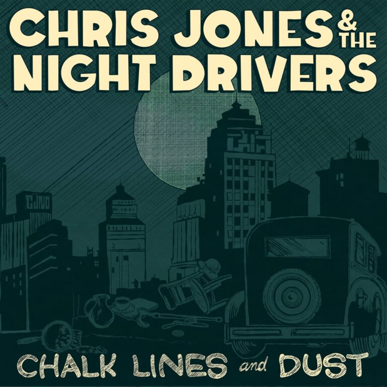 Chris Jones & The Night Drivers - Chalk Lines and Dust album cover